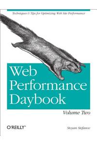 Web Performance Daybook Volume 2: Techniques and Tips for Optimizing Web Site Performance