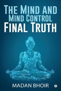 Mind and Mind Control - Final Truth