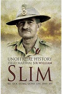 Unofficial History field-Mrshall Sir William Slim