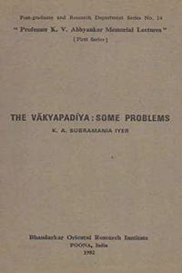 The Vakyapadiya : Some Problems