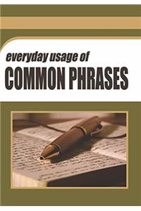 Everyday Usage of Common Phrases