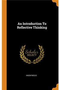 An Introduction To Reflective Thinking