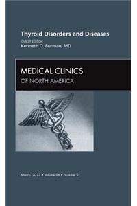 Thyroid Disorders and Diseases, an Issue of Medical Clinics: Volume 96-2