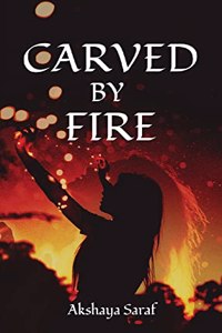 Carved by Fire