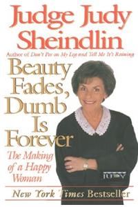 Beauty Fades/Dumb Is Forever: The Making of a Happy Woman