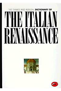 The Thames & Hudson Dictionary of the Italian Renaissance