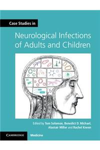 Case Studies in Neurological Infections of Adults and Children