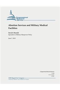 Abortion Services and Military Medical Facilities