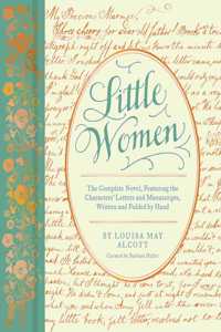 Little Women: The Complete Novel, Featuring the Characters' Letters and Manuscripts, Written and Folded by Hand