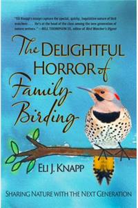 Delightful Horror of Family Birding