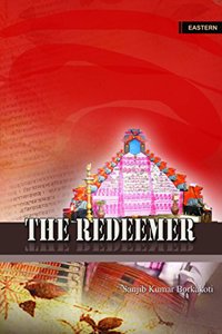 The Redeemer ( A Fiction based on Srimanta Sankardeva)