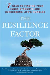 Resilience Factor: 7 Keys to Finding Your Inner Strength and Overcoming Life's Hurdles