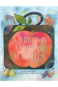 A Fruit Is a Suitcase for Seeds