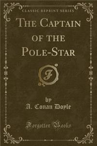 The Captain of the Pole-Star (Classic Reprint)