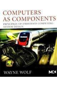 Computers As Components: Principles Of Embedded Computing System Design