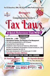 Comprehensive Guide to Tax Laws- A Quick Referencer Cum MCQ's (For June 2021 Exams)