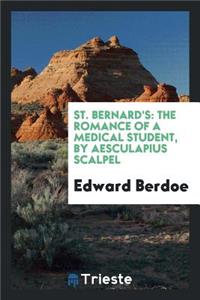 St. Bernard's: The Romance of a Medical Student