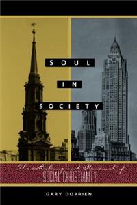 Soul in Society: The Making and Renewal of Social Christianity