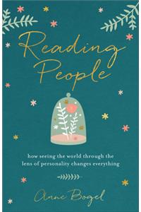 Reading People: How Seeing the World Through the Lens of Personality Changes Everything