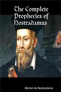 Complete Prophecies of Nostradamus