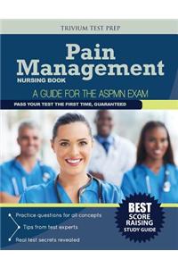 Pain Management Nursing Book: A Guide for the Aspmn Exam