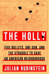 Holly: Five Bullets, One Gun, and the Struggle to Save an American Neighborhood