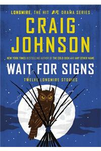 Wait for Signs: Twelve Longmire Stories