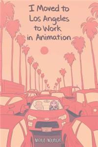 I Moved to Los Angeles to Work in Animation