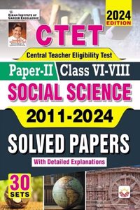 CTET Paper 2 Class 6 To 8 Social Science 2011 - 2024 Solved Papers with Detailed Explanations 2024 Edition(English Medium)(4716)