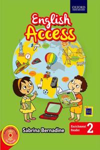 English acces literature Reader for Class 2 is a new communicative reader book with a fresh and contemporary approach to learning the English language. Embedded in the course are universal values of social justice and truth focusing on the inherent