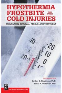 Hypothermia, Frostbite, and Other Cold Injuries