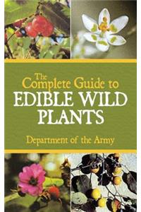 Complete Guide to Edible Wild Plants