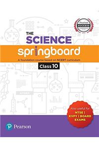 The Science Springboard 10th: A Foundation Course Based on NCERT Curriculum