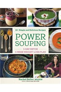 Power Souping: 3-Day Detox, 3-Week Weight-Loss Plan