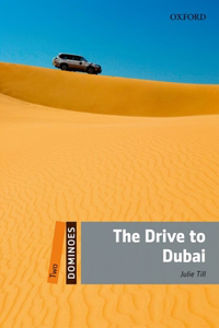 Dominoes, New Edition: Level 2: 700-Word Vocabularythe Drive to Dubai