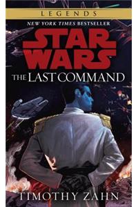 The Last Command: Star Wars Legends (The Thrawn Trilogy)