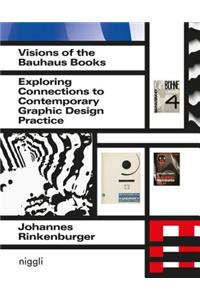 Visions of the Bauhaus Books: Exploring Connections to Contemporary Graphic Design Practice