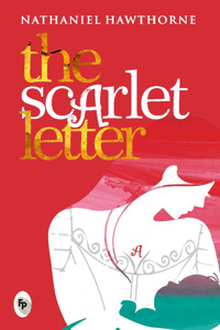 Scarlet Letter: Classic American Novel Puritan Society a Riveting Tale of Sin and Guilt Hypocrisy Historical Fiction Redemption Moral Dilemma Romanticism Social Out