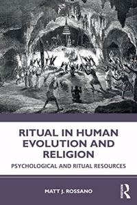 Ritual in Human Evolution and Religion: Psychological and Ritual Resources