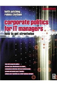 Corporate Politics for IT Managers: How to get Streetwise