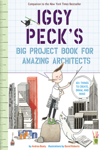 Iggy Peck's Big Project Book for Amazing Architects