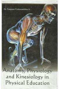 Anatomy Physiology and Kinesiology in Physical Education