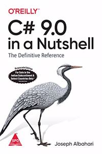 C# 9.0 in a Nutshell: The Definitive Reference (Grayscale Indian Edition)