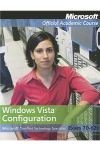 Windows Vista Configuration: Microsoft Certified Technology Specialist Exam 70-620 [With CDROM]