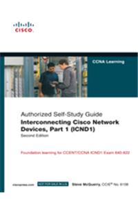 Interconnecting Cisco Network Devices, Part 1 (ICND1): CCNA Exam 640802 and ICND1 Exam 640822, 2/e