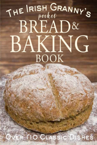 Irish Granny's Pocket Bread and Baking Book