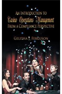 An Introduction to Casino Operations Management from a Compliance Perspective