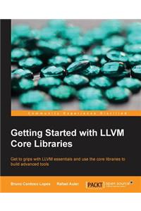 Getting Started with LLVM Core Libraries