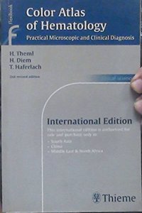 COLOUR ATLAS OF HEMATOLOGY, PRACTICAL MICROSCOPIC & CLINICAL DIAGNOSIS, 2/E, 2006