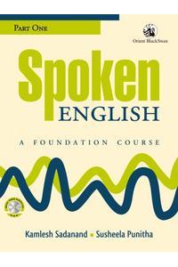 Spoken English: A Foundation Course (Revised Edition) Part 1